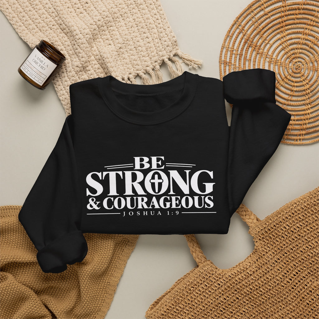 Be Strong & Courageous Christian Crewneck Sweatshirt – Joshua 1:9