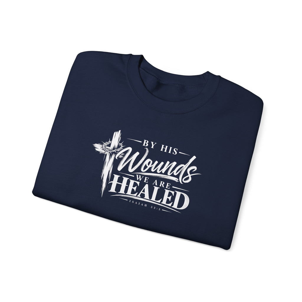 By His Wounds We Are Healed Christian Crewneck Sweatshirt – Isaiah 53:5