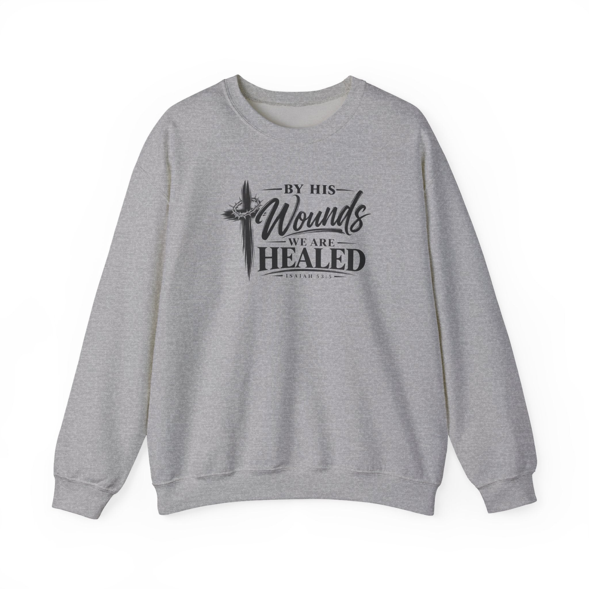 By His Wounds We Are Healed Christian Crewneck Sweatshirt – Isaiah 53:5