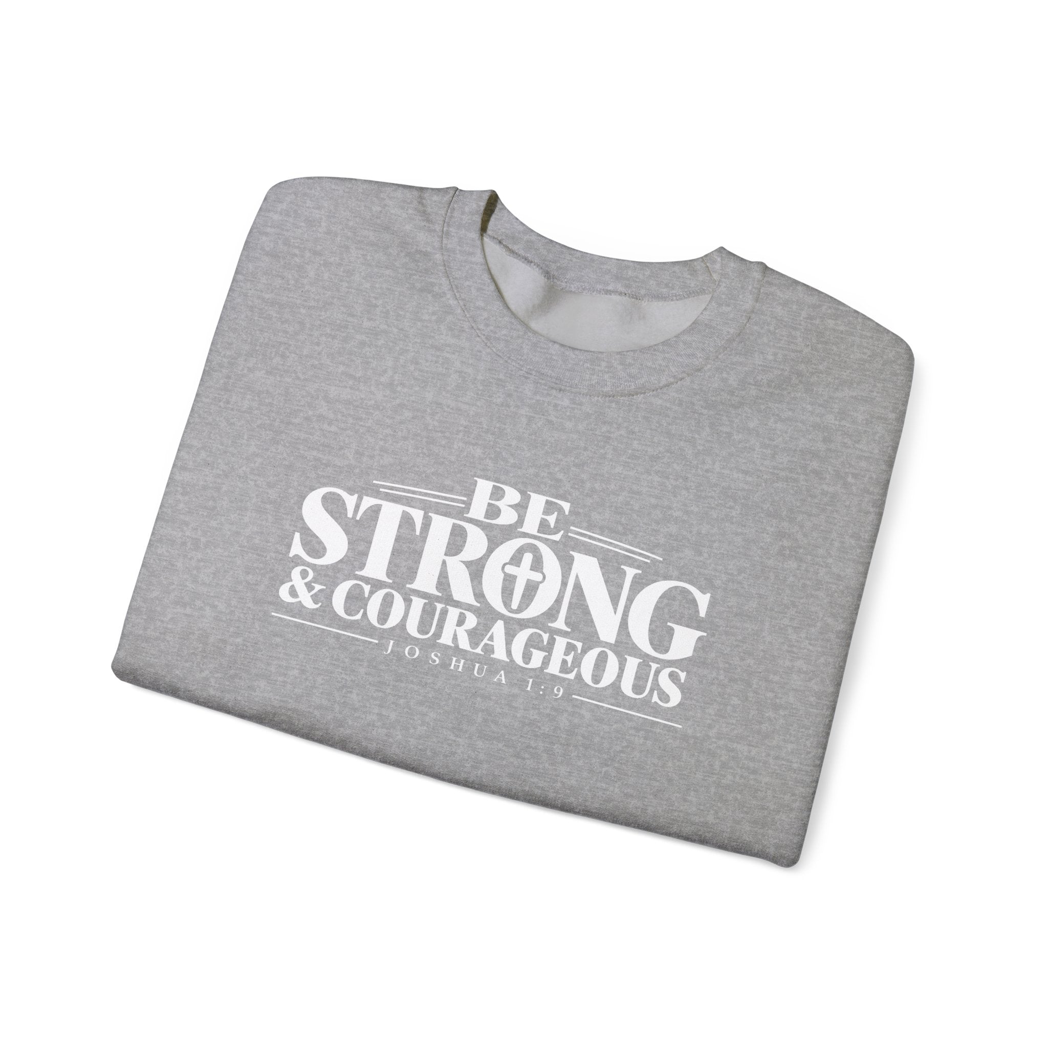Be Strong & Courageous Christian Crewneck Sweatshirt – Joshua 1:9