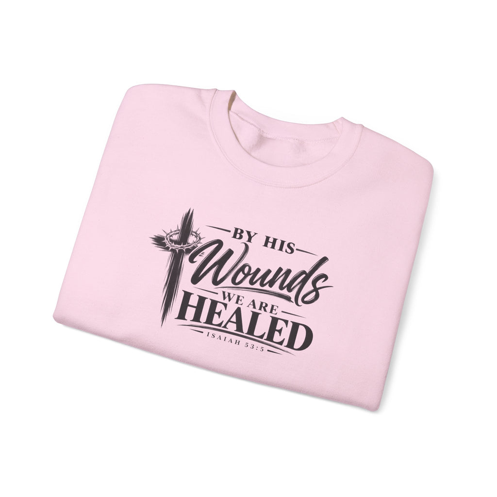 By His Wounds We Are Healed Christian Crewneck Sweatshirt – Isaiah 53:5