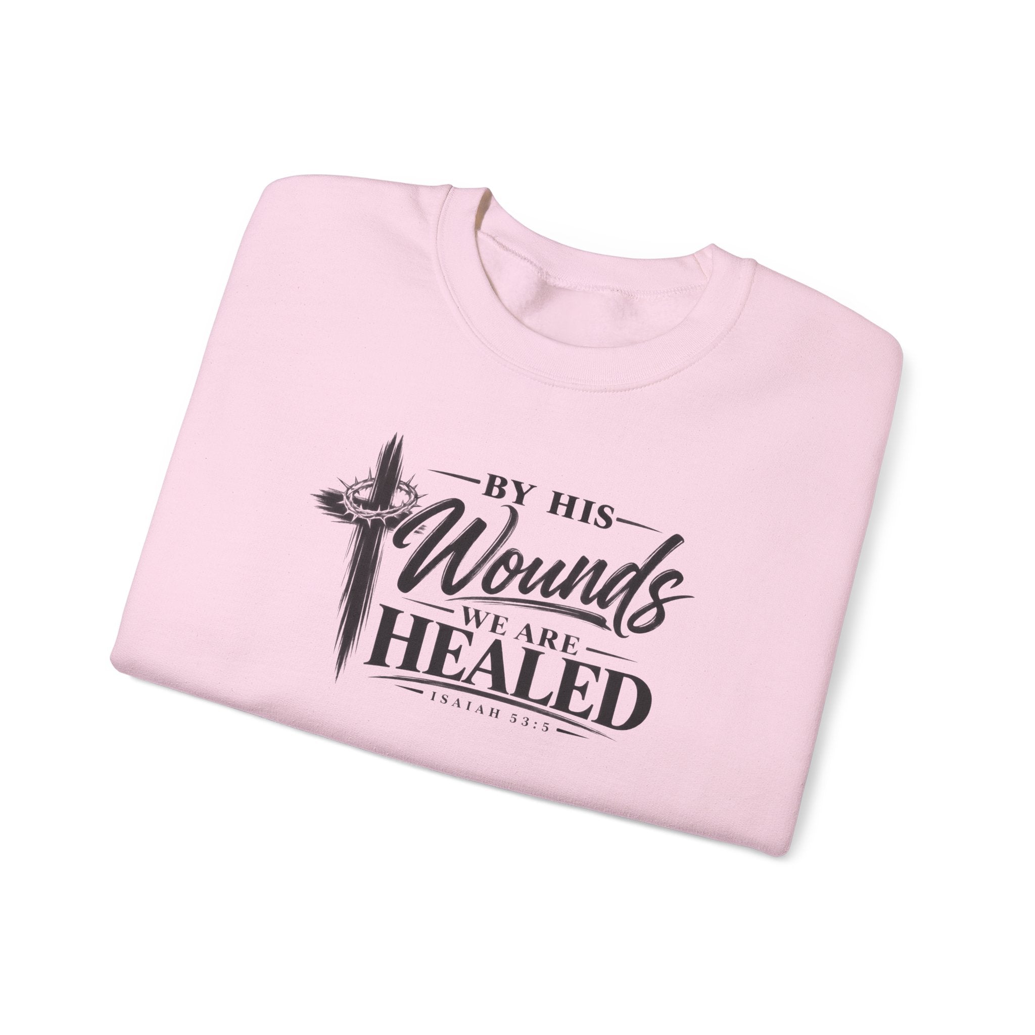 By His Wounds We Are Healed Christian Crewneck Sweatshirt – Isaiah 53:5