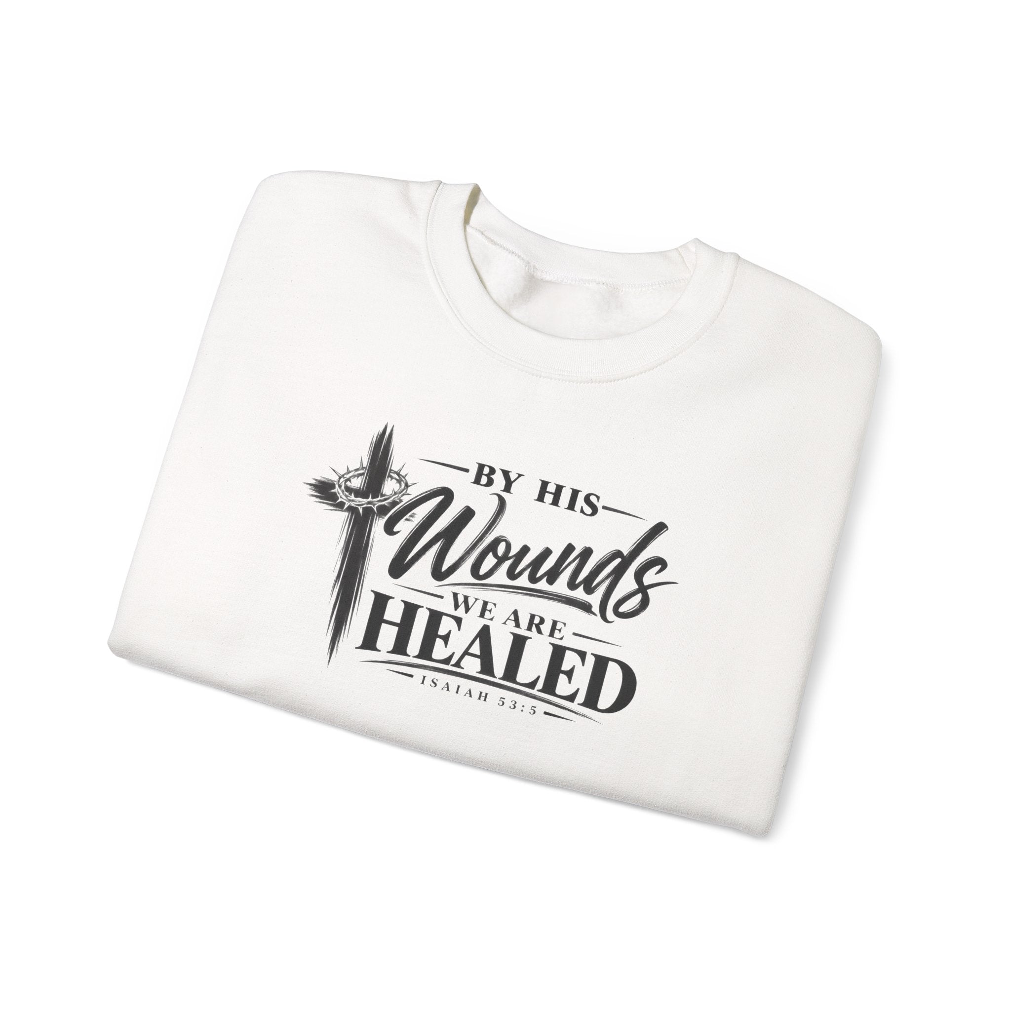 By His Wounds We Are Healed Christian Crewneck Sweatshirt – Isaiah 53:5