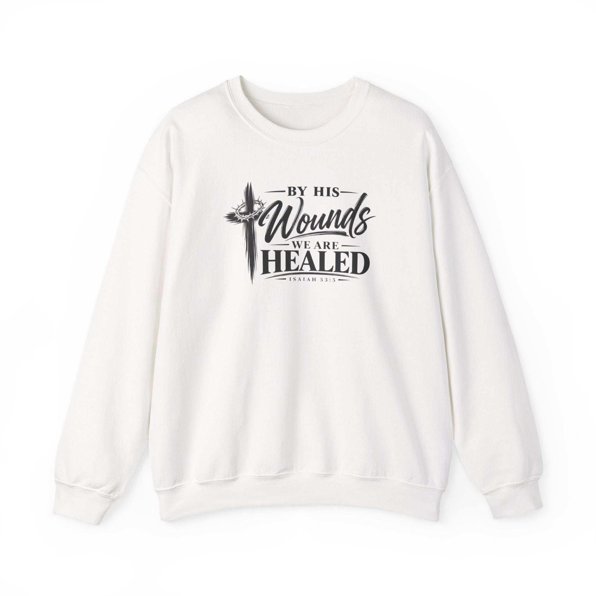 By His Wounds We Are Healed Christian Crewneck Sweatshirt – Isaiah 53:5