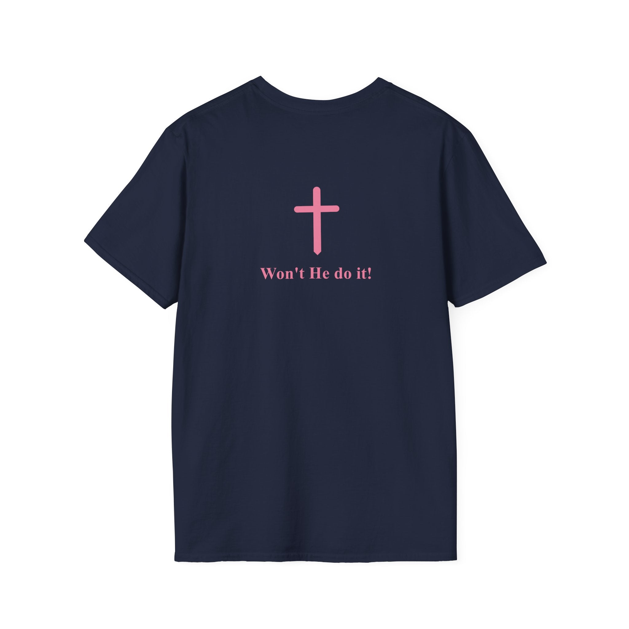 Look at God Christian T-Shirt – Won’t He Do It Faith Tee