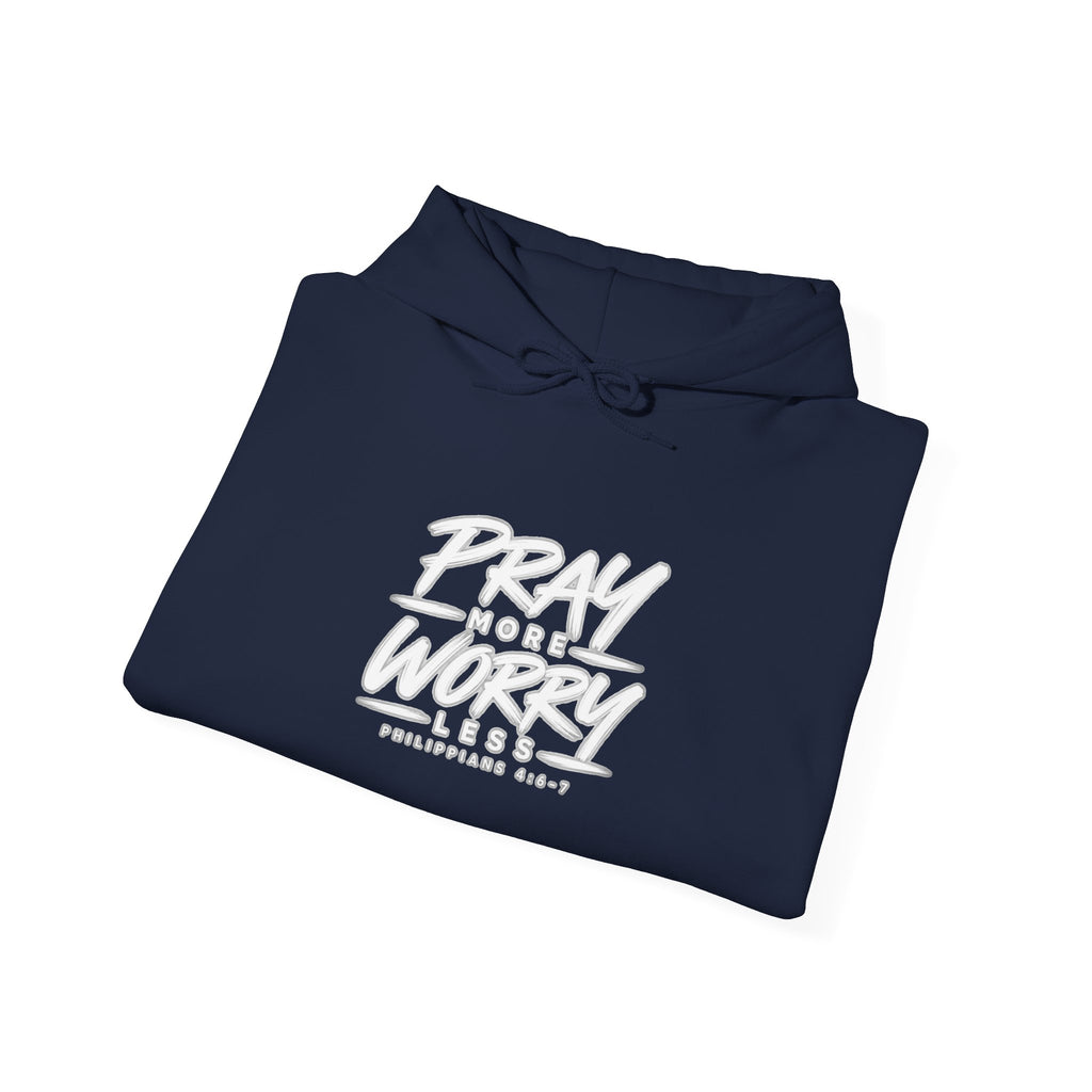 Pray More Worry Less Hoodie – Philippians 4:6–7 Christian Sweatshirt