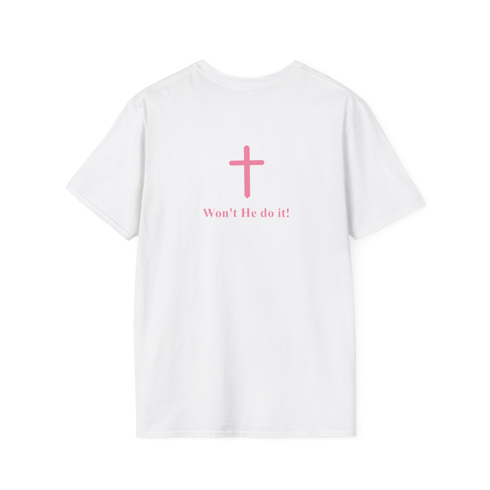 Look at God Christian T-Shirt – Won’t He Do It Faith Tee
