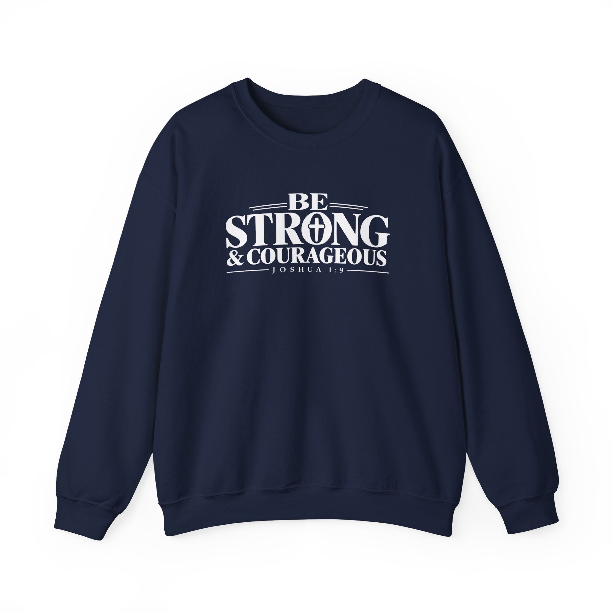 Be Strong & Courageous Christian Crewneck Sweatshirt – Joshua 1:9