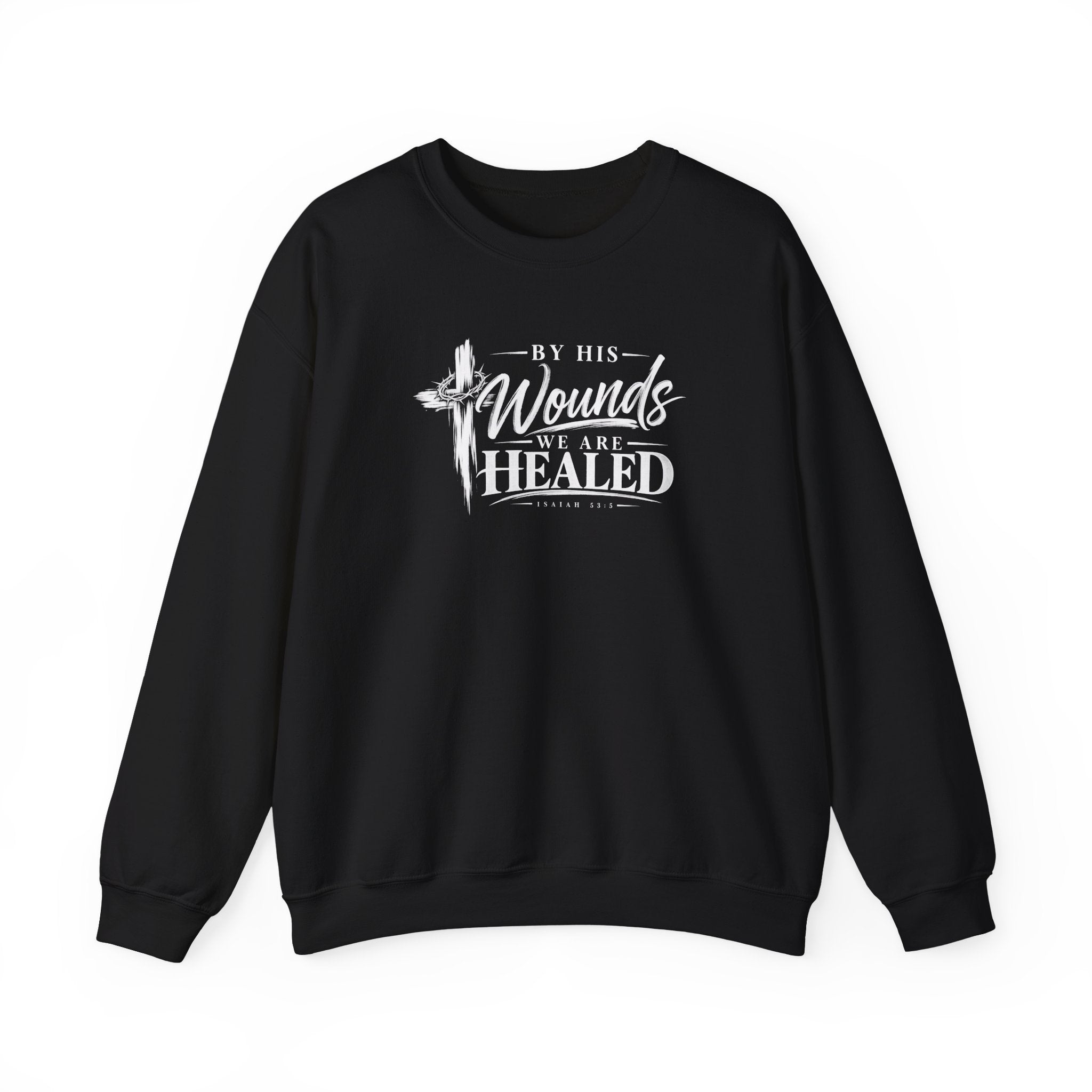 By His Wounds We Are Healed Christian Crewneck Sweatshirt – Isaiah 53:5