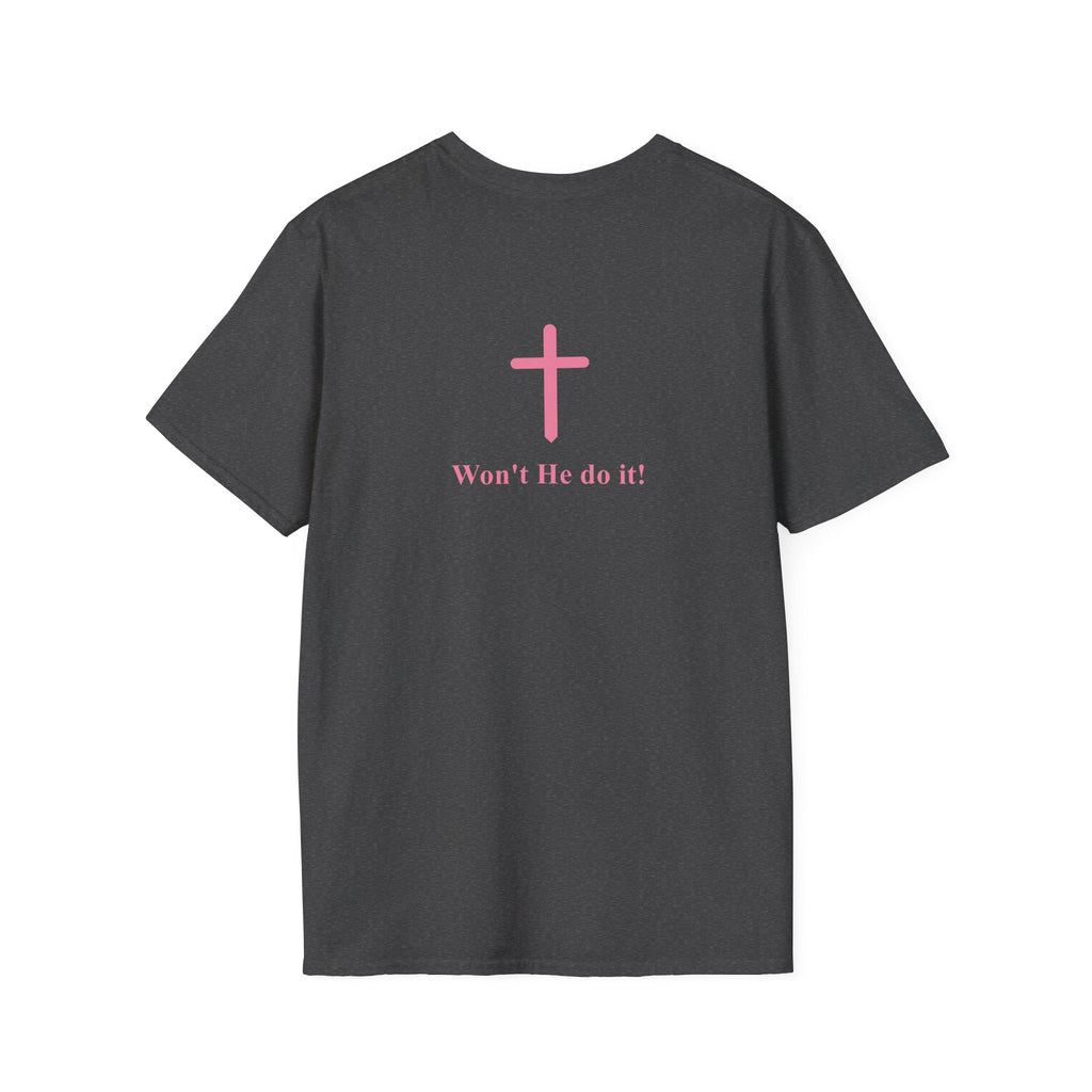 Look at God Christian T-Shirt – Won’t He Do It Faith Tee