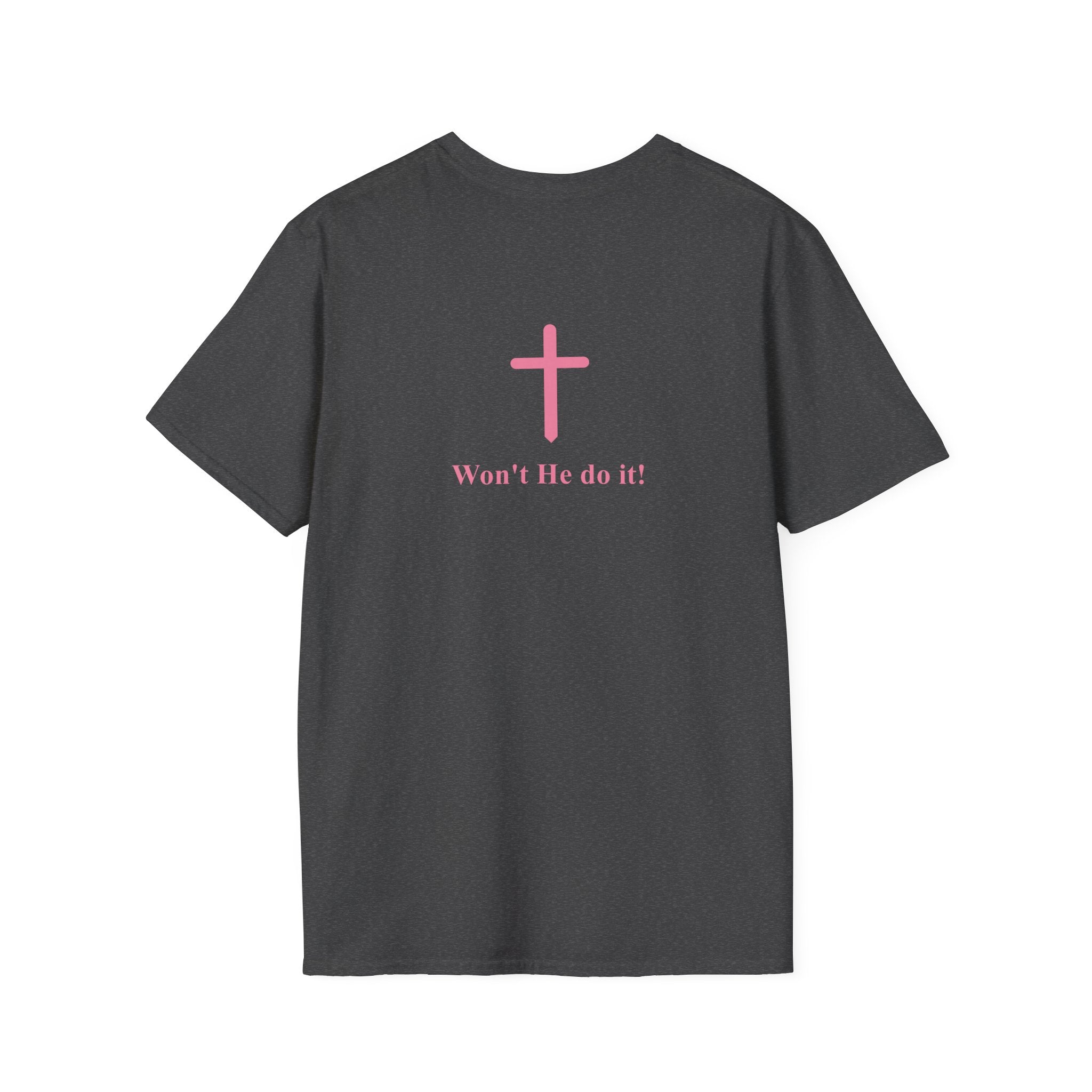 Look at God Christian T-Shirt – Won’t He Do It Faith Tee
