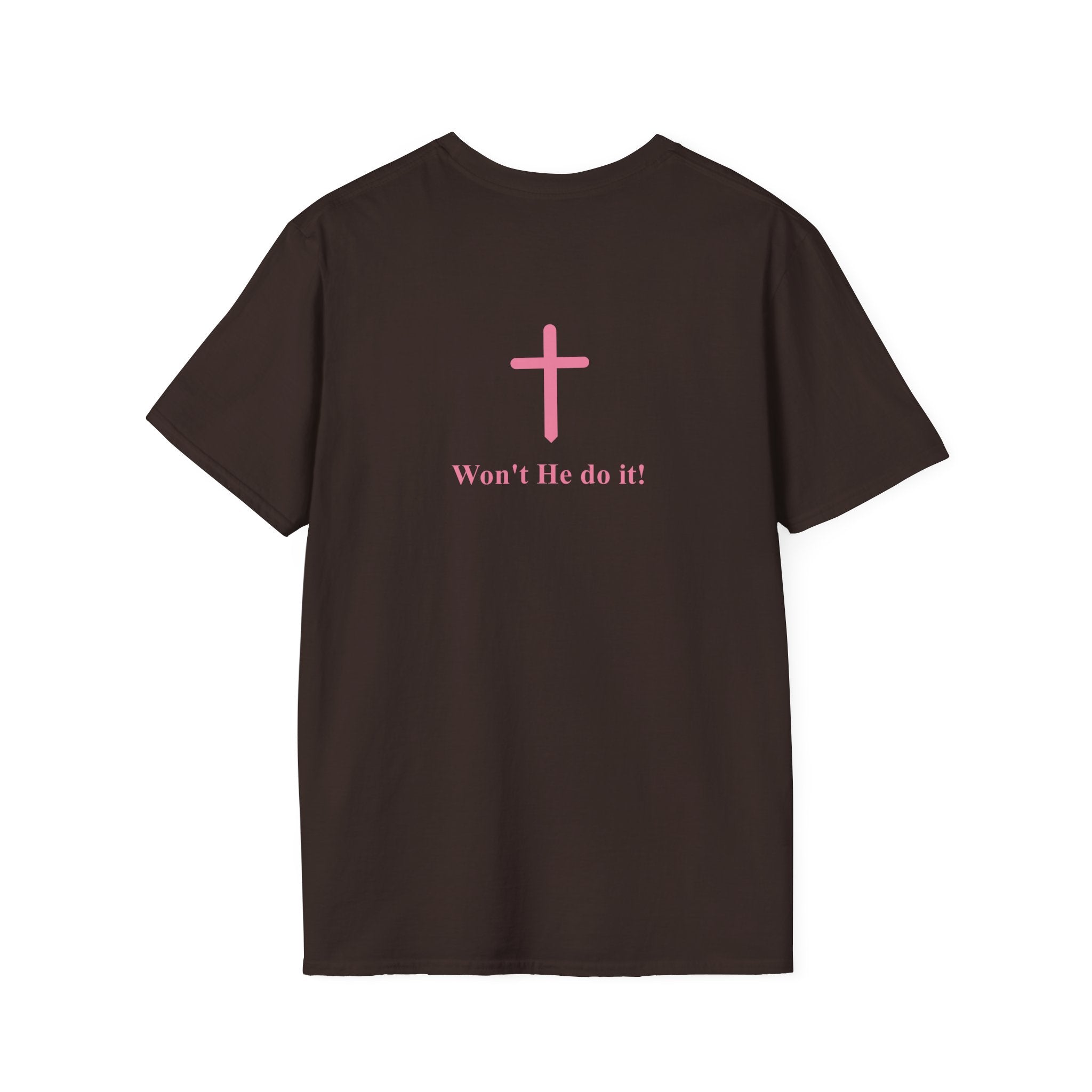 Look at God Christian T-Shirt – Won’t He Do It Faith Tee