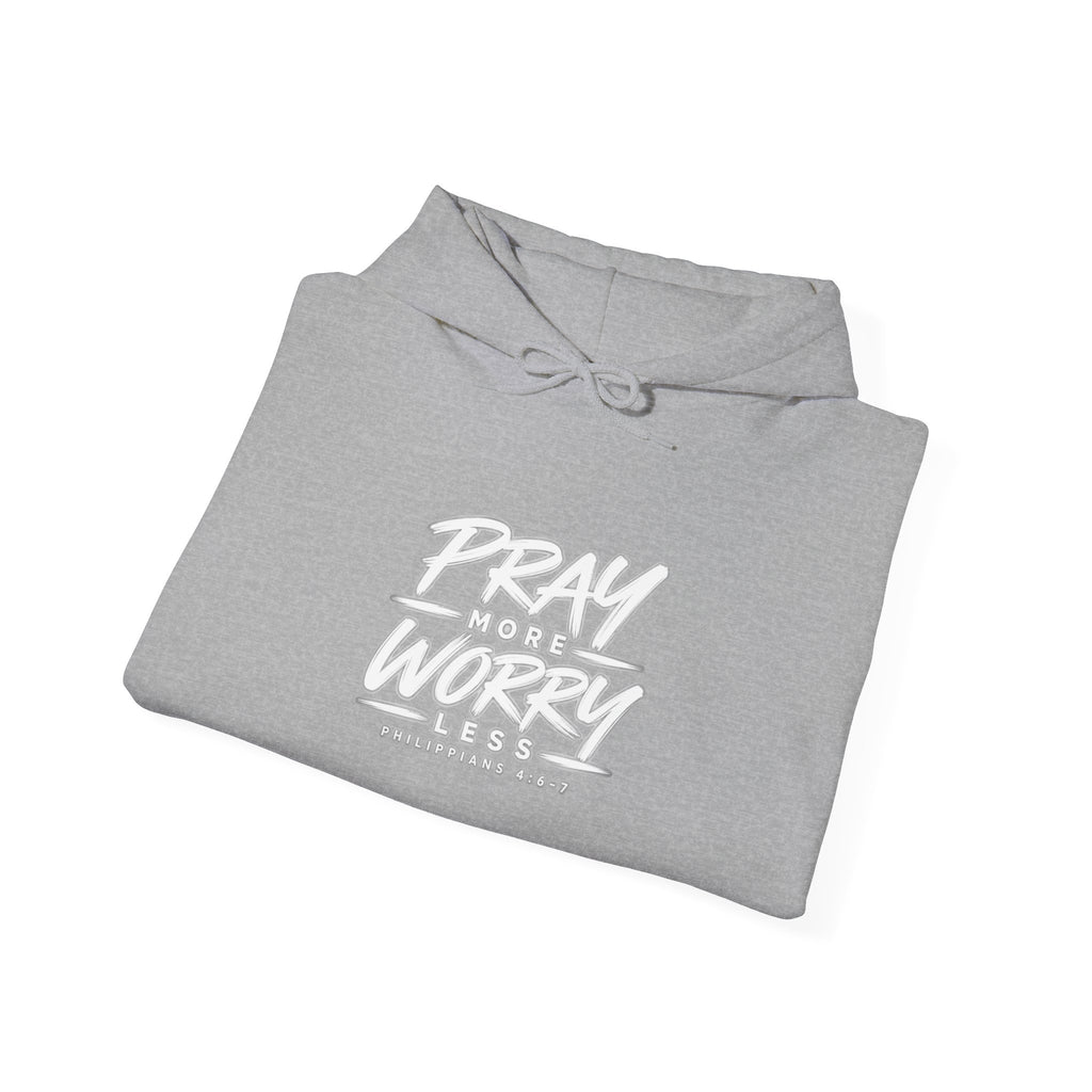 Pray More Worry Less Hoodie – Philippians 4:6–7 Christian Sweatshirt