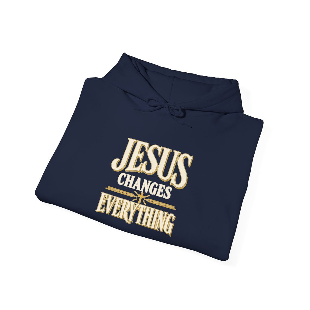 Jesus Changes Everything – Modern Christian Hoodie
