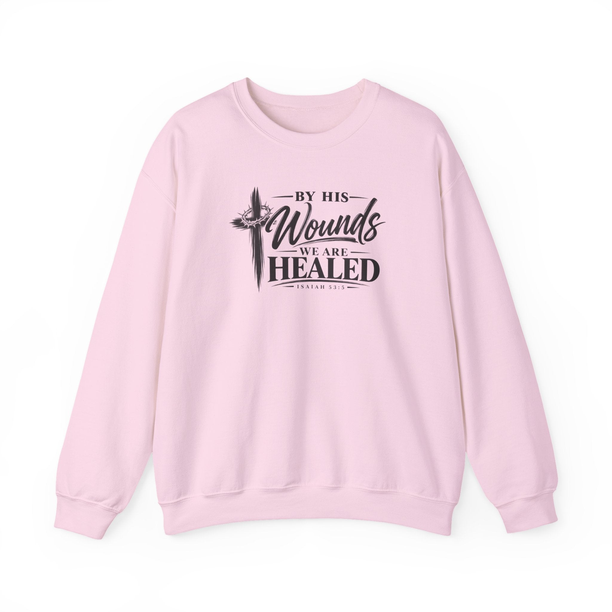 By His Wounds We Are Healed Christian Crewneck Sweatshirt – Isaiah 53:5