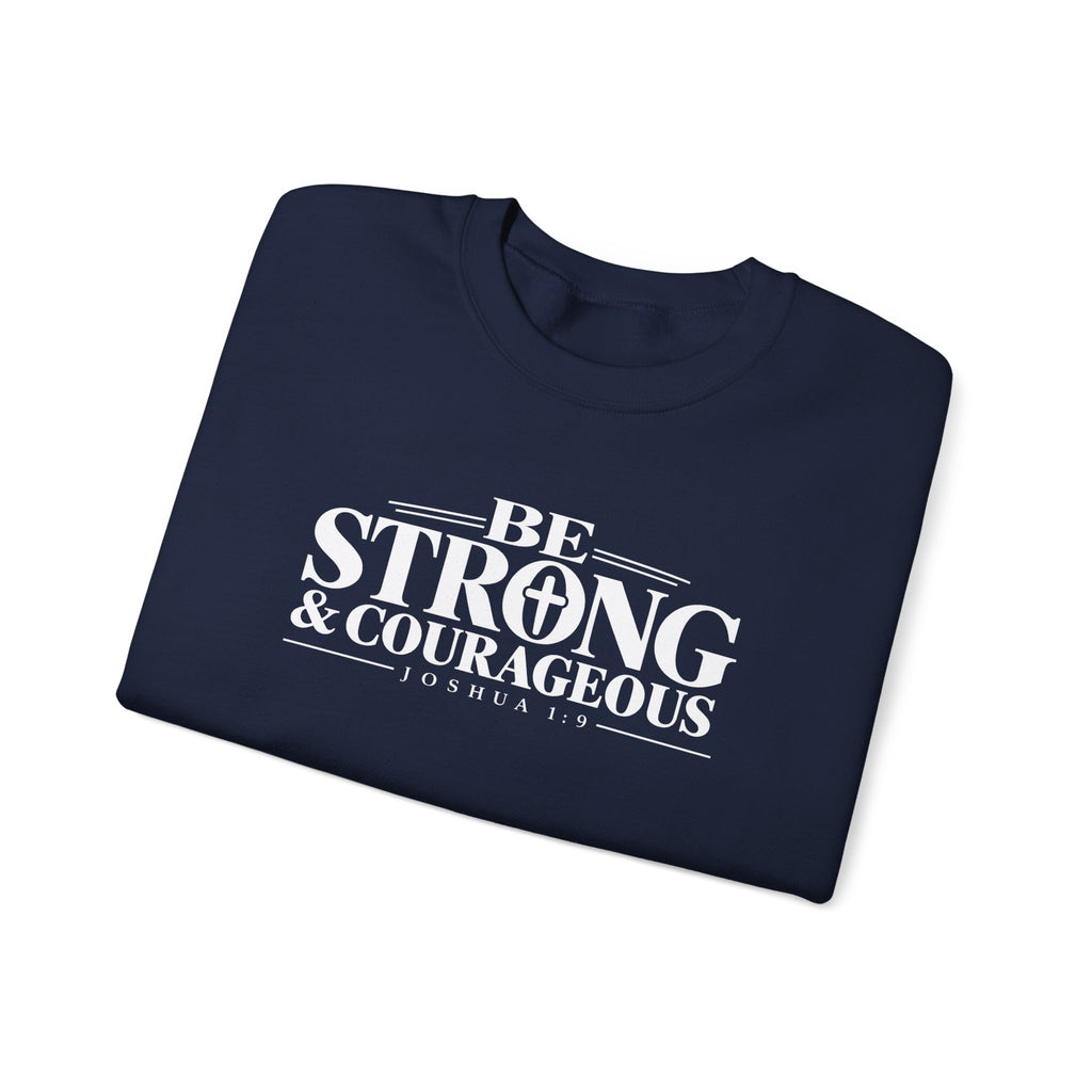 Be Strong & Courageous Christian Crewneck Sweatshirt – Joshua 1:9
