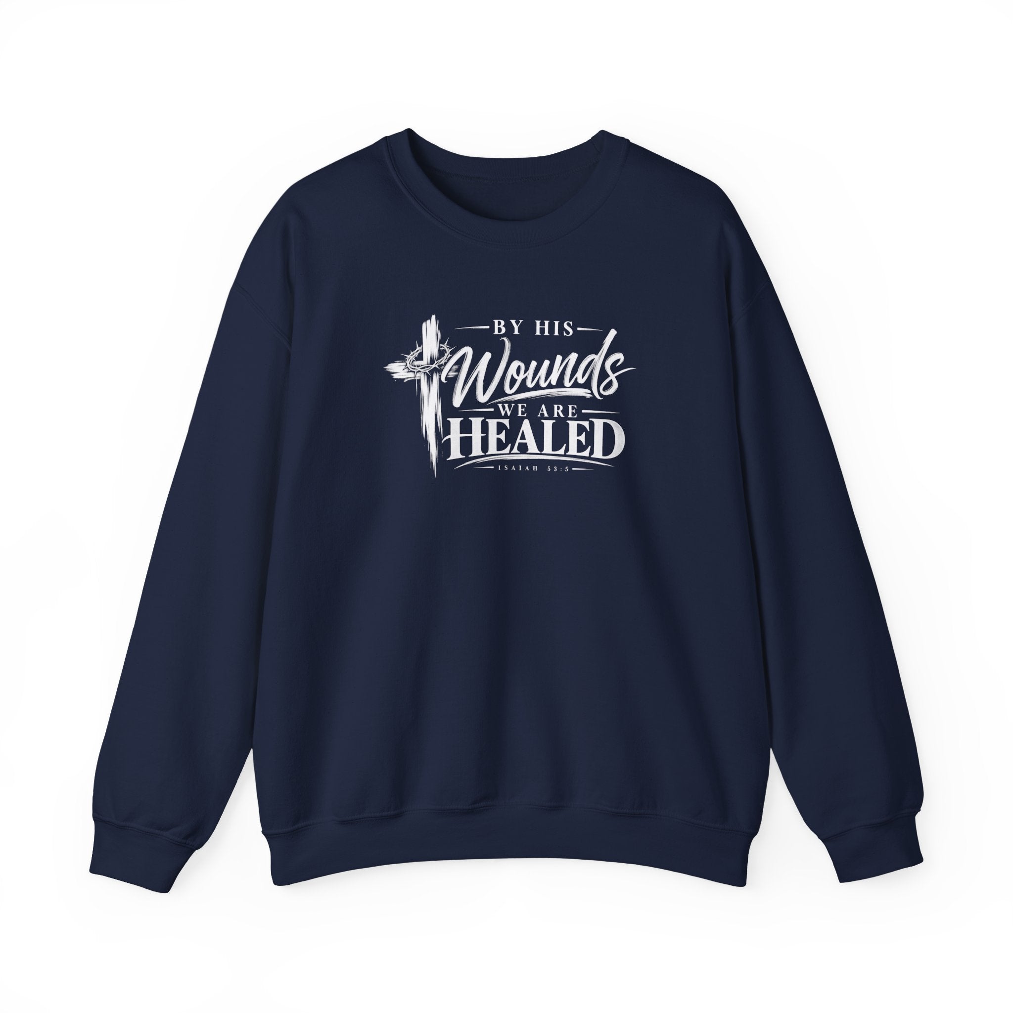 By His Wounds We Are Healed Christian Crewneck Sweatshirt – Isaiah 53:5