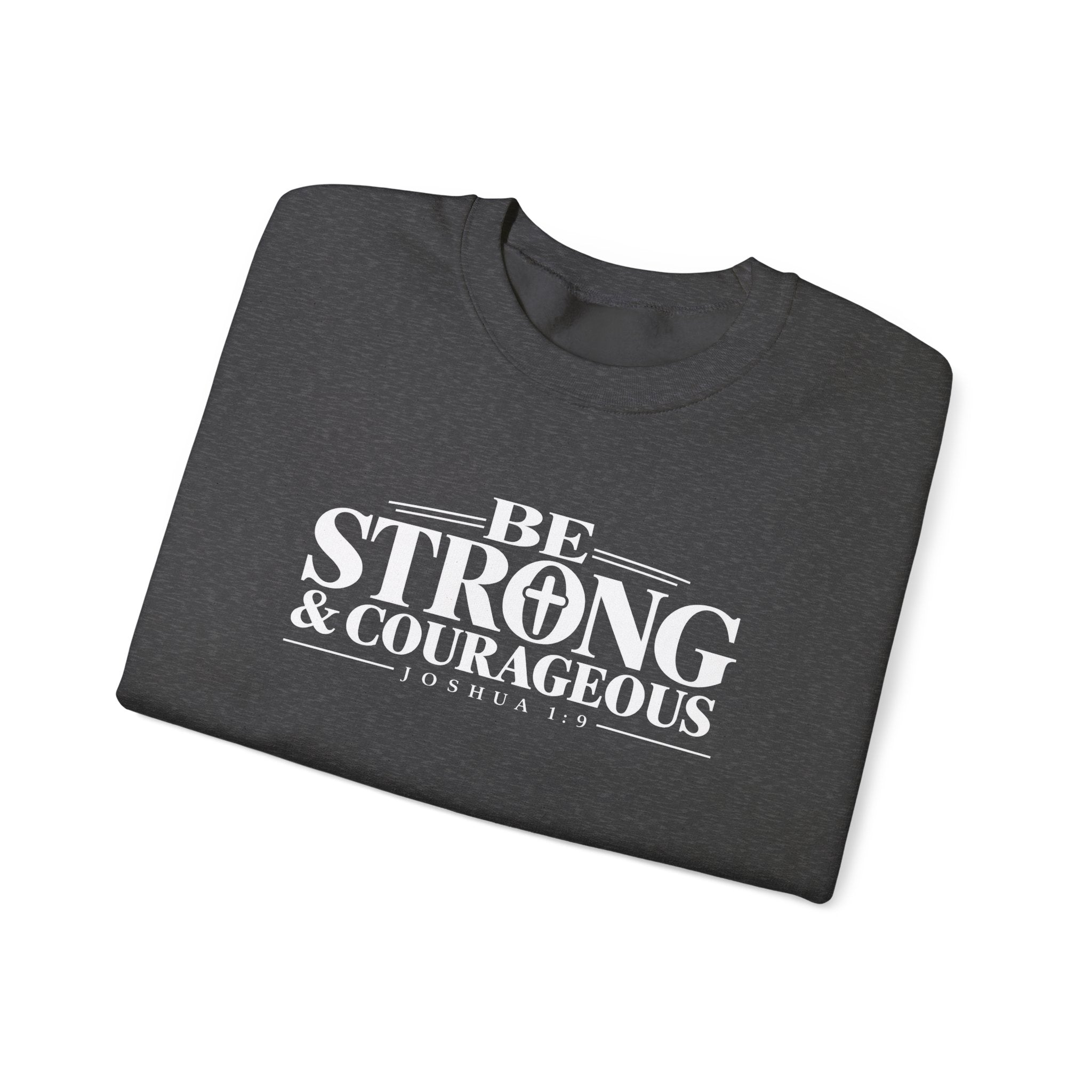 Be Strong & Courageous Christian Crewneck Sweatshirt – Joshua 1:9