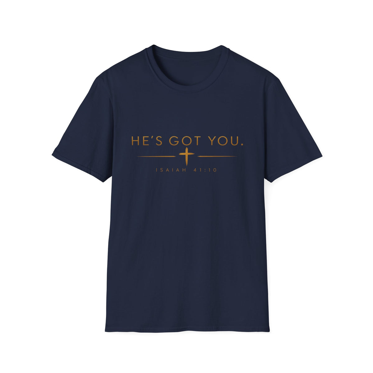 He’s Got You Christian T-Shirt – Isaiah 41:10 Minimalist Faith Graphic Tee