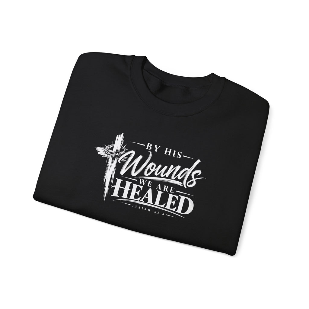 By His Wounds We Are Healed Christian Crewneck Sweatshirt – Isaiah 53:5