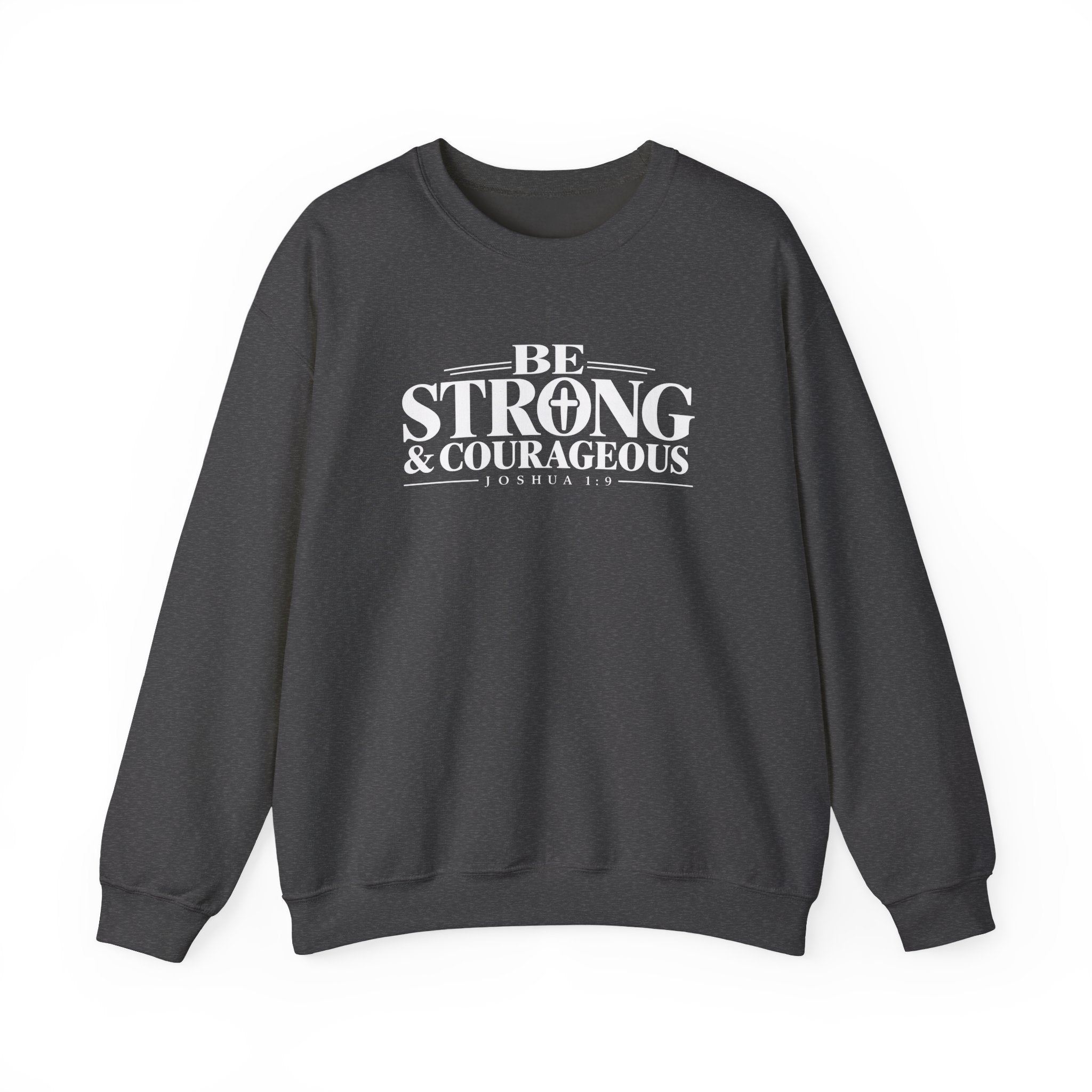Be Strong & Courageous Christian Crewneck Sweatshirt – Joshua 1:9