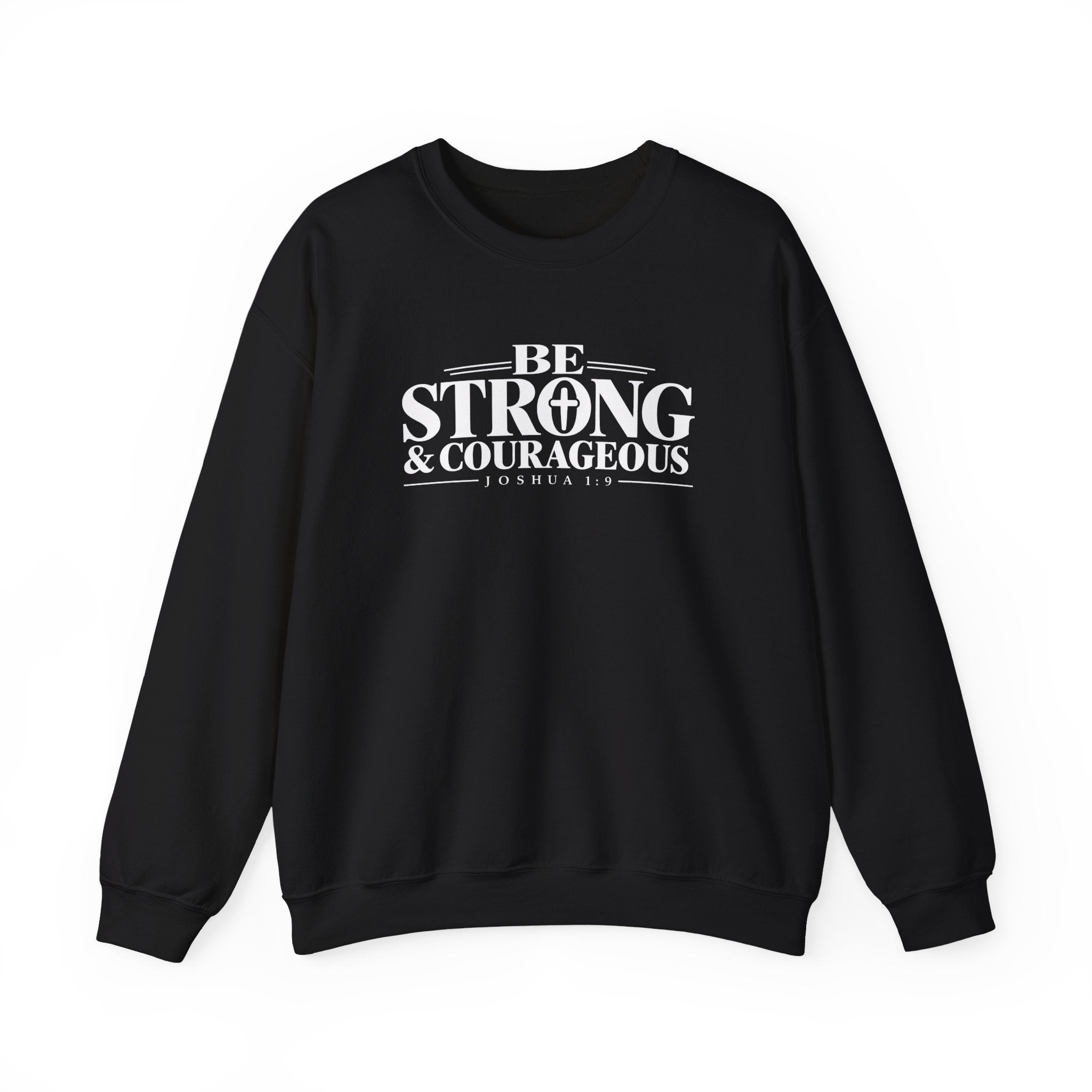 Be Strong & Courageous Christian Crewneck Sweatshirt – Joshua 1:9